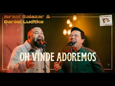 @DanielLudtkeoficial e @IsraelSalazarOficial - OH, VINDE ADOREMOS | LIVE SESSION NT PLAY NATAL